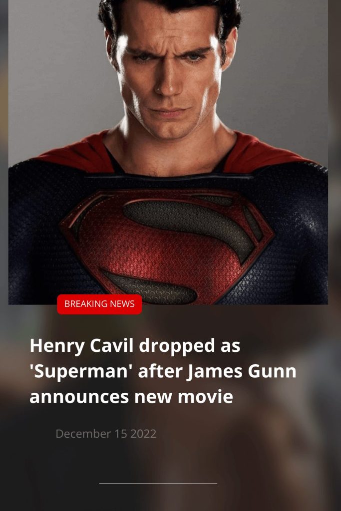 Henry Cavill says he will not return as Superman
